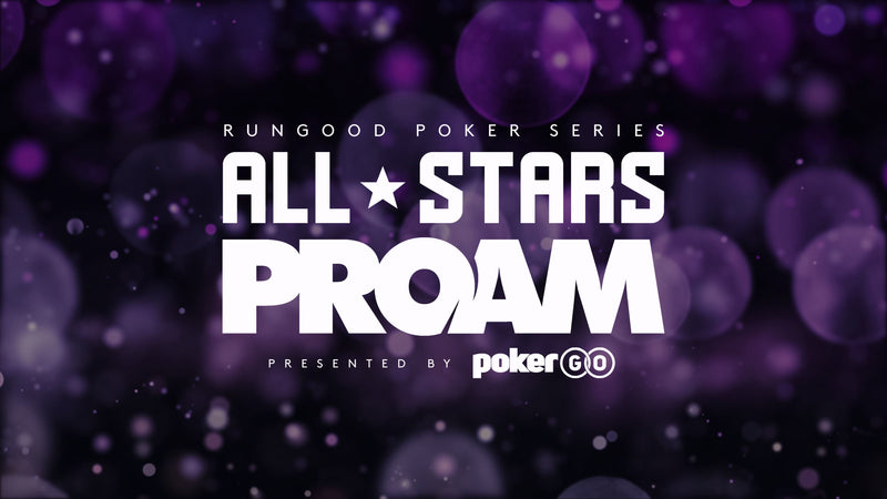 The RunGood Poker Series presents All-Stars ProAm powered by PokerGO
